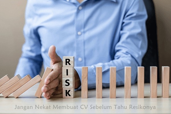 Jangan Nekat Membuat CV Sebelum Tahu Resikonya pemilik cv persekutuan komanditer yang mampu menanggulangi resiko kerugian