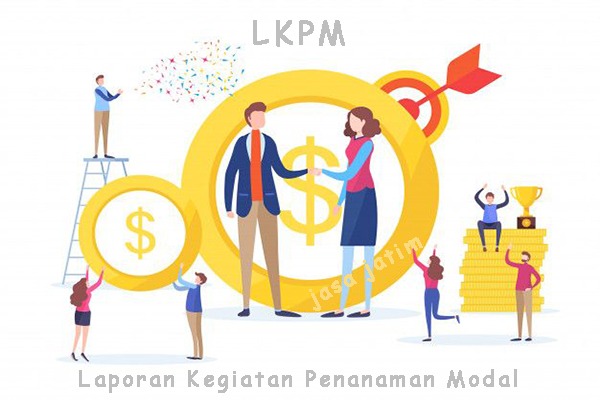 lkpm laporan kegiatan penanaman modal